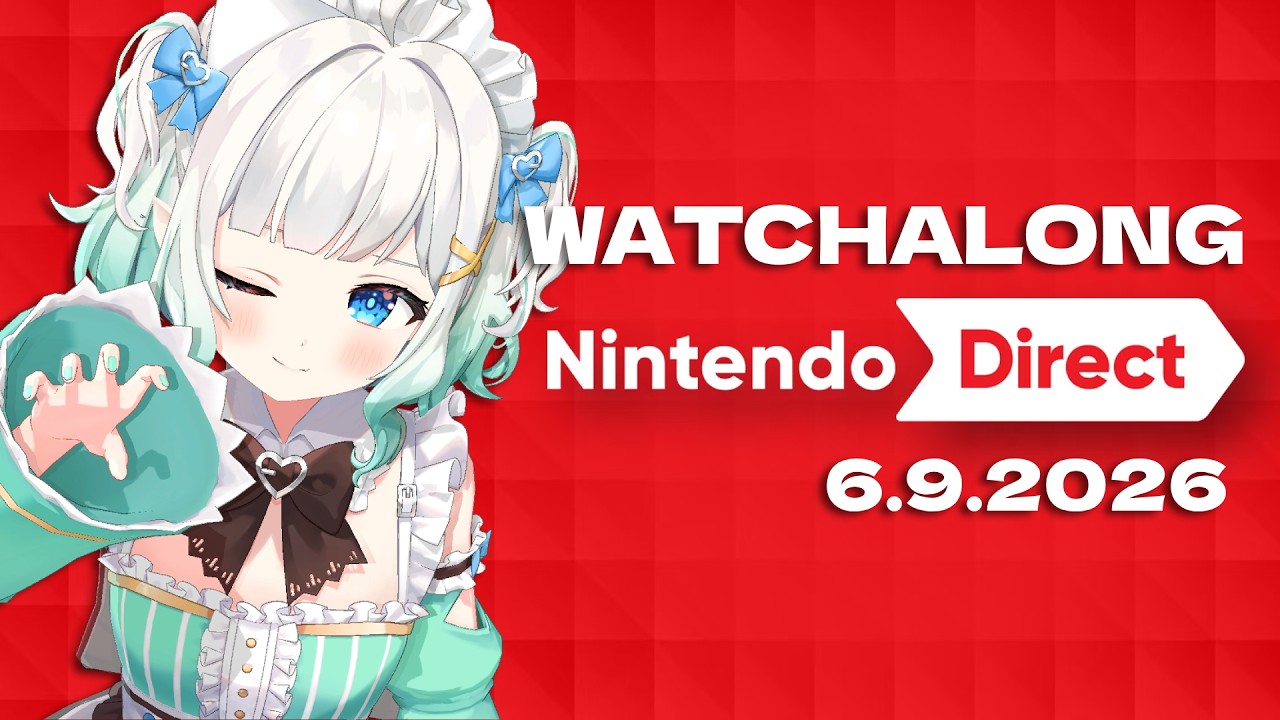 【NINTENDO DIRECT JUNE 9TH WATCHALONG】WAKE UP GAMERS! MORE DROPS COMING!【Maid Mint Fant&ocirc;me】