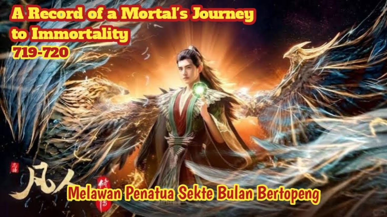 A Record of a Mortal's Journey to Immortality-chapter 719-720 novelan69🦻👄Alur Cerita Anime DONGHUA