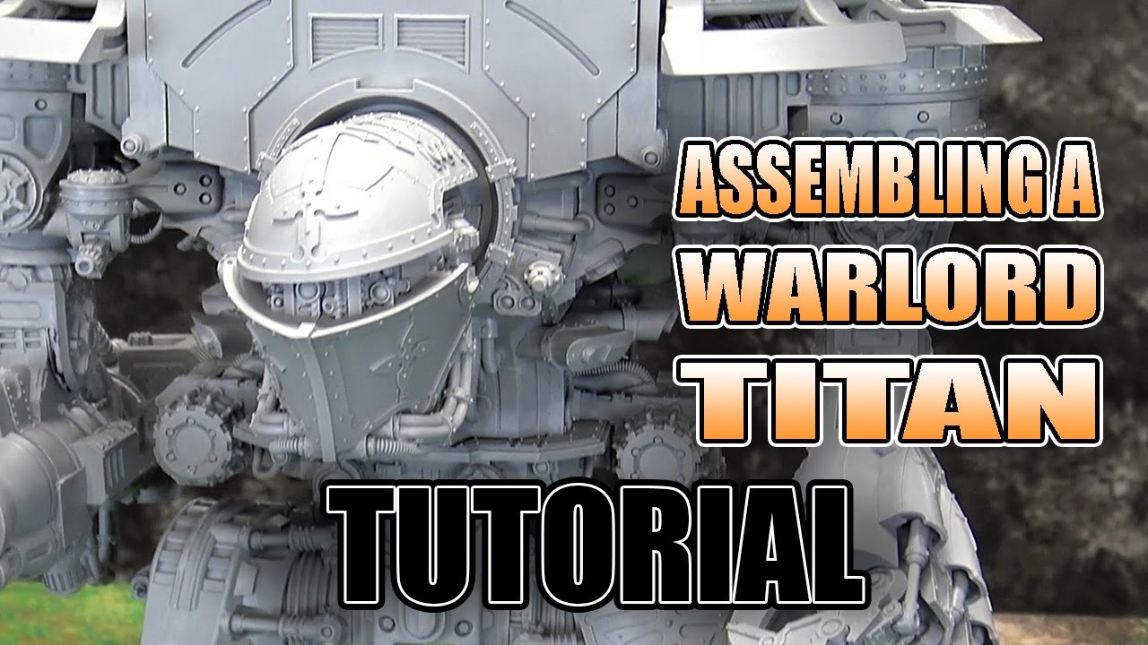 8 Modeling Hacks For The Warlord Titan You Should Know
