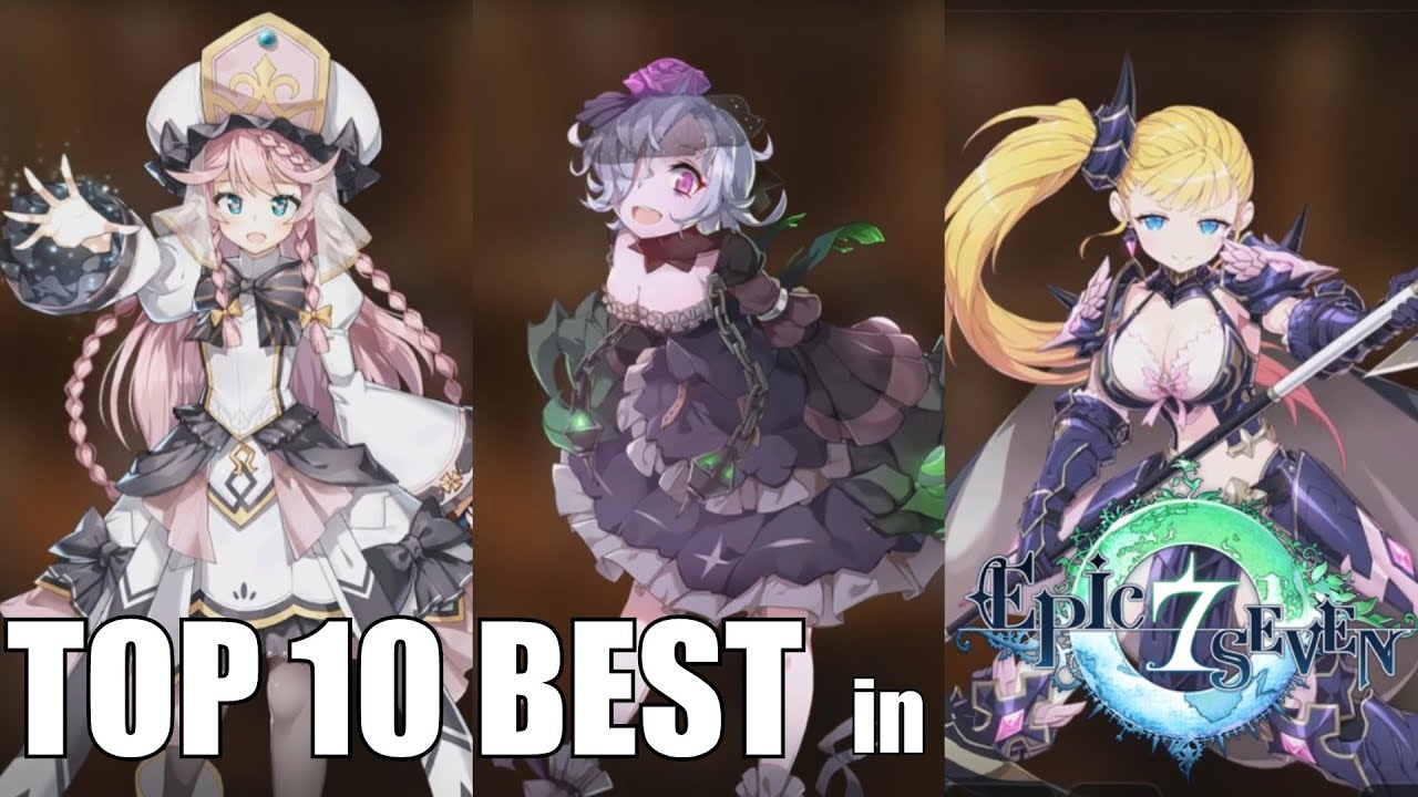 TOP 10 BEST Heroes in Epic Seven! 3 & 4 Star Edition!