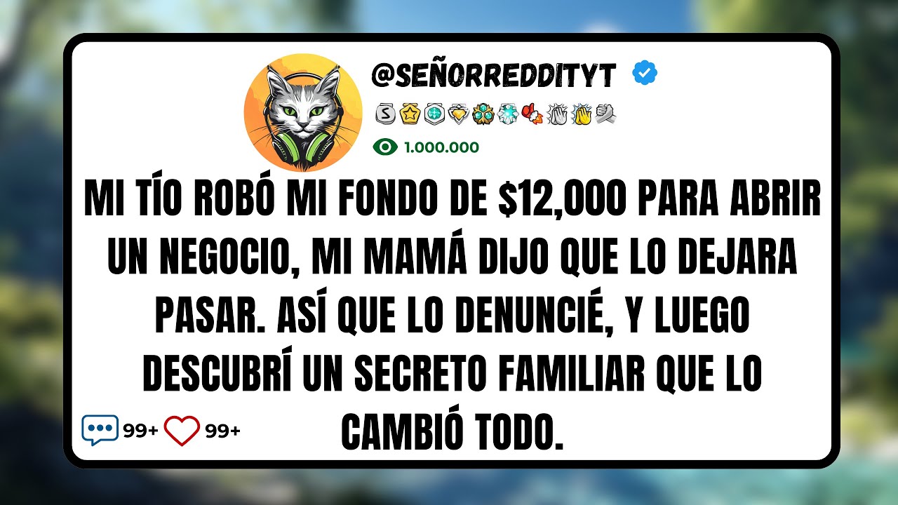 Mi Tío Robó Mi Fondo De $12.000 Para Abrir Un Negocio, Mi Mamá Dijo Que Lo Dejara Pasar. Así Que...