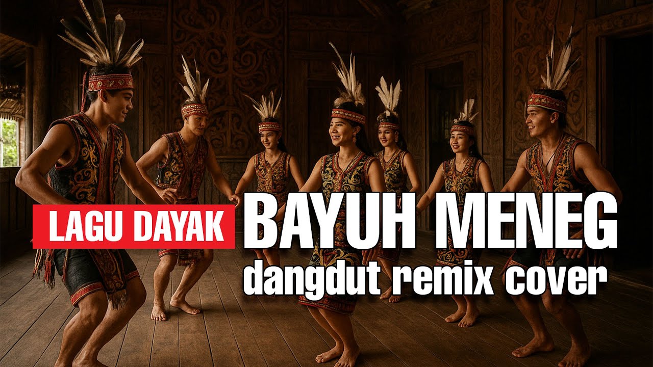 DAYAKDUT-BAYUH MENEG | DANGDUT REMIX DAYAK