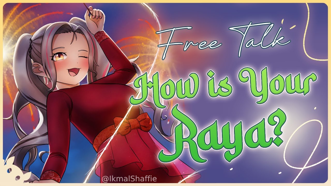 [FREETALK] How was Your Raya Holidays? + SPECIAL SURPRISE FOR MEMBERS