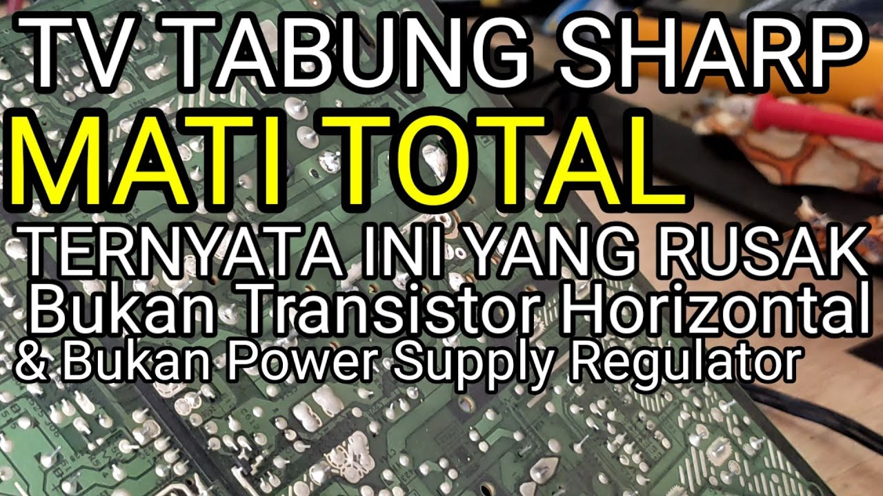 👉 TV Tabung Sharp Piccolo 21 Inch Mati Total | Lampu Indikator Tidak Menyala (Bukan Horizontal)