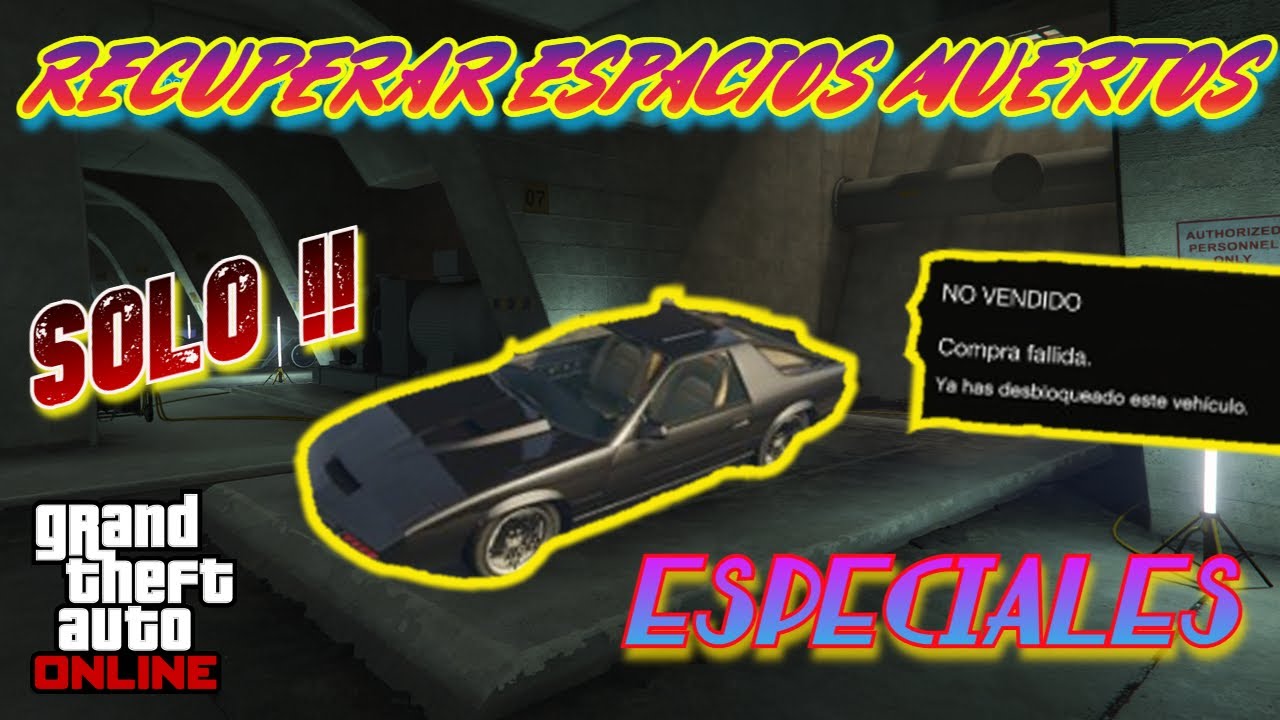 🔥SOLO!! RECUPERAR ESPACIOS MUERTOS (VACIOS) VEHÍCULOS ESPECIALES OLD/NEXTGEN ALLCONSOLAS GTA5 ONLINE