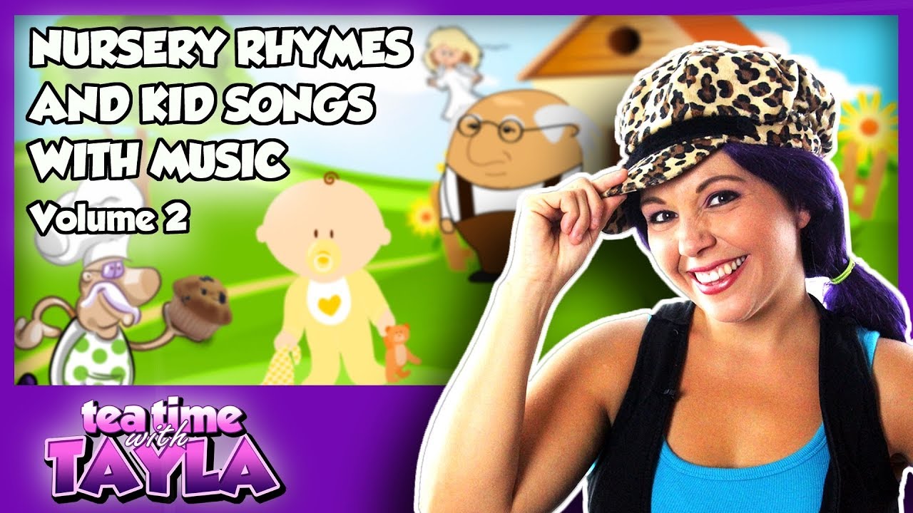 Tea Time with Tayla: Nursery Rhymes and Kid Songs with Music - Volume 2