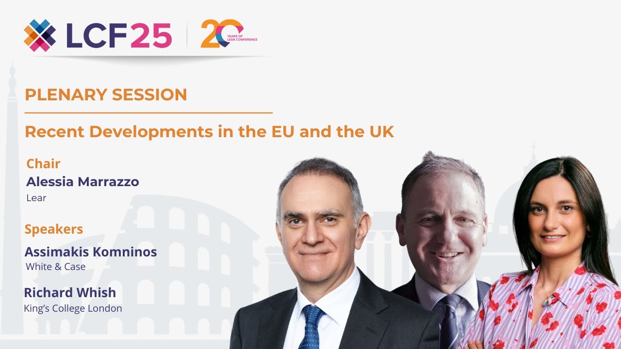 LCF25 - Recent Developments in the EU and the UK - by Assimakis Komninos and Richard Whish.