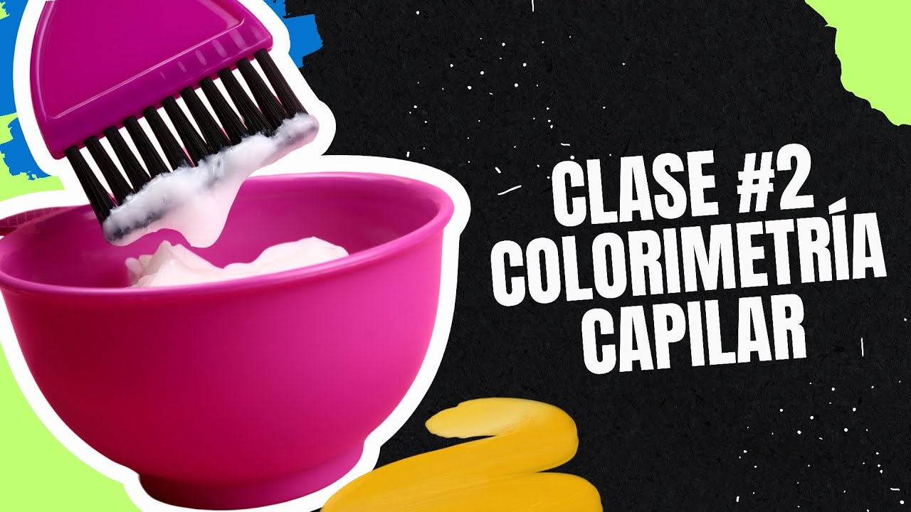 Clase #2 de Colorimetría Capilar - El ABC de los tintes.