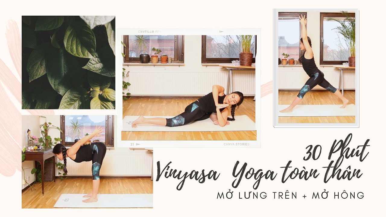 Chuỗi  Vinyasa Yoga 30 phút toàn thân | Mở Lưng Trên & Mở Hông