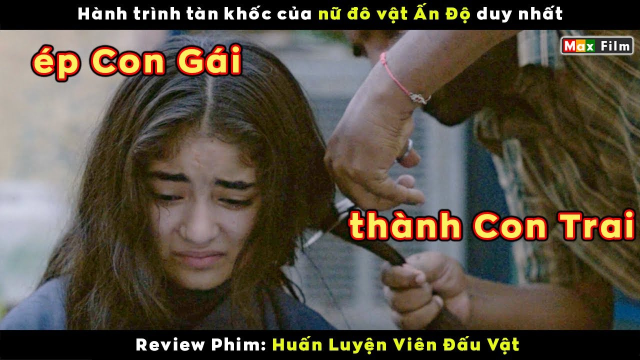Hành trình tàn khốc của nữ đô vật Ấn Độ duy nhất - review phim Huấn Luyện Viên Đấu Vật