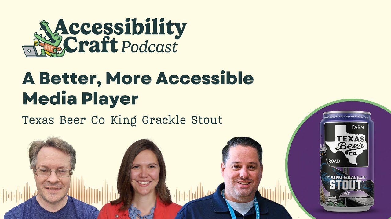 A Better, More Accessible Media Player, Texas Beer Co King