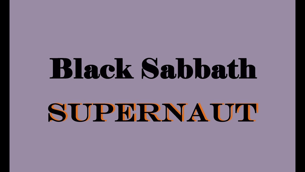 BLACK SABBATH - SUPERNAUT (Lyric Video)