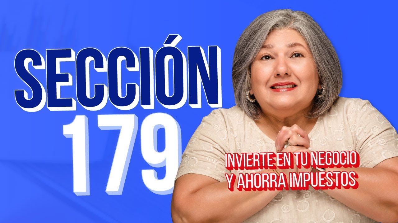 Qué es la sección 179 y cómo aprovechar sus beneficios en deducción de impuestos