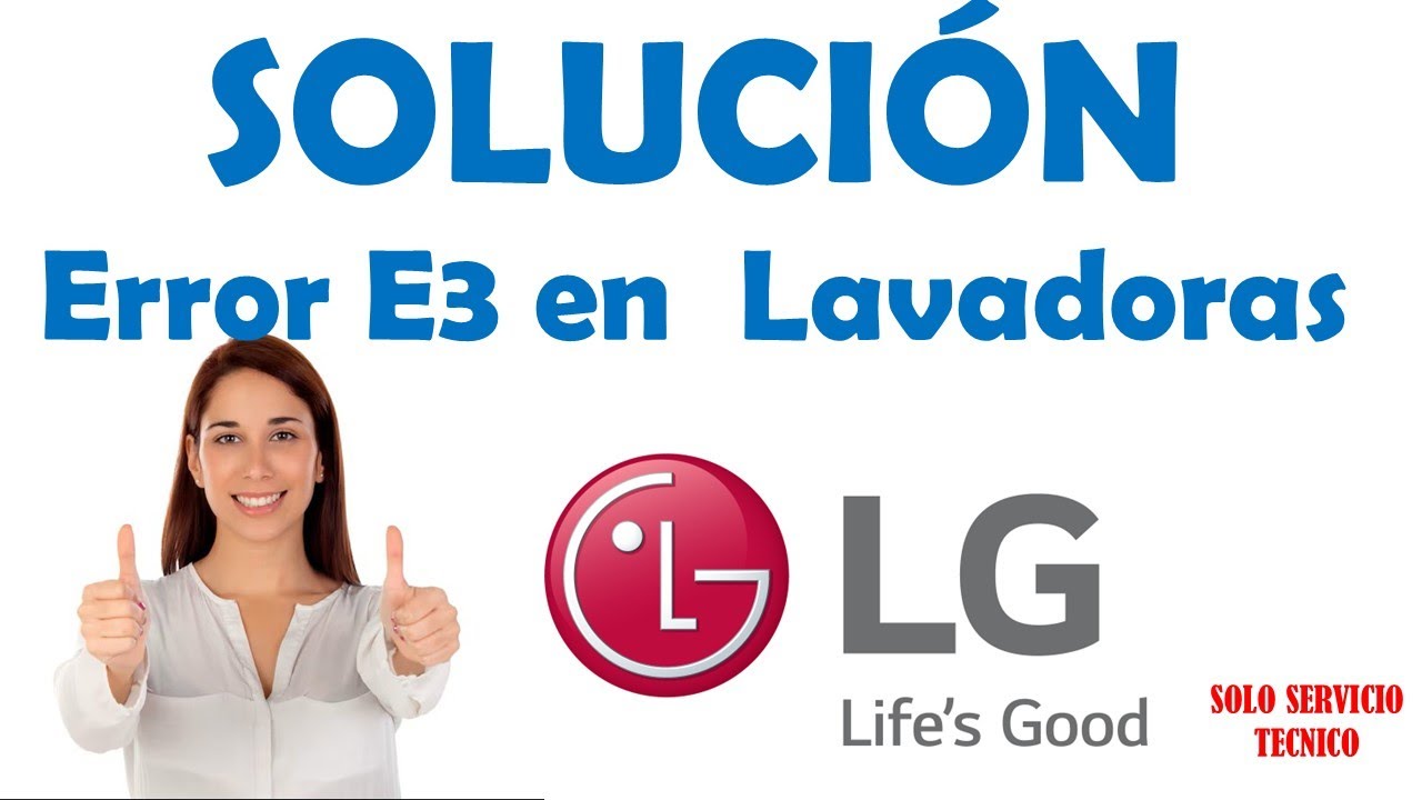 COMO QUITAR EL ERROR E3 EN LAVADORAS LG - PASOS A HACER PARA SOLUCIONARLO