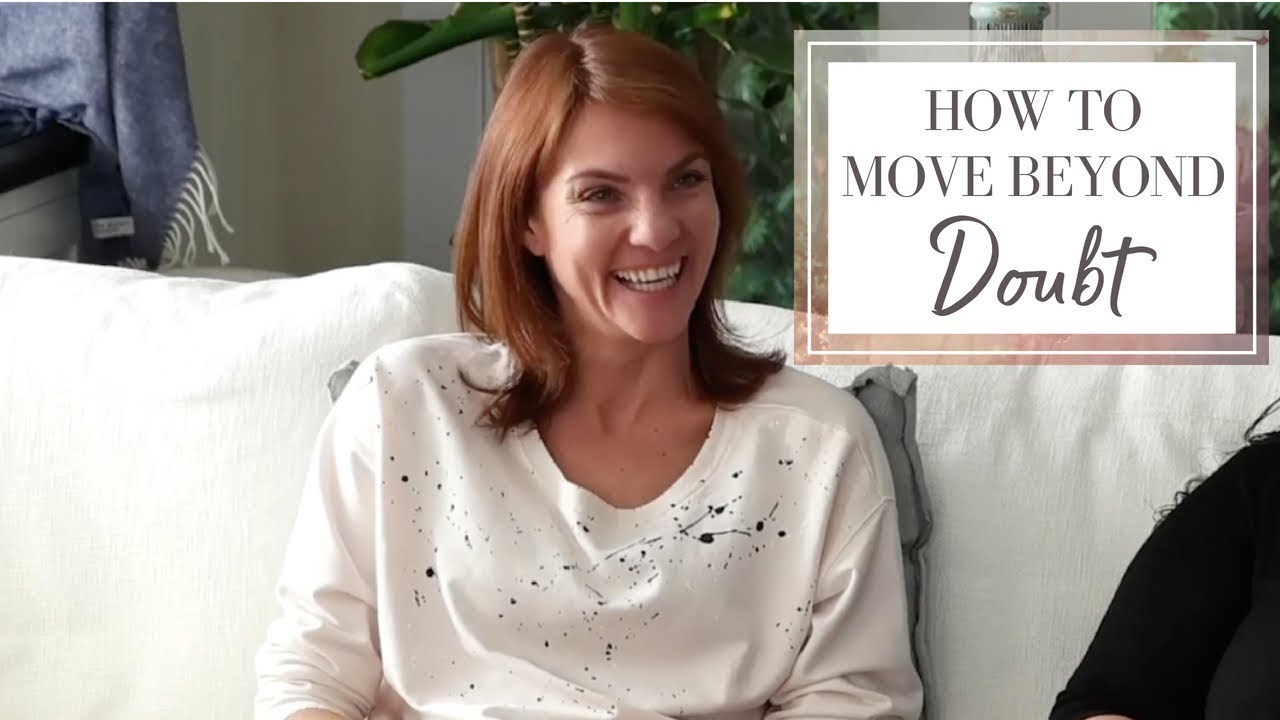 How To Move Beyond Doubt