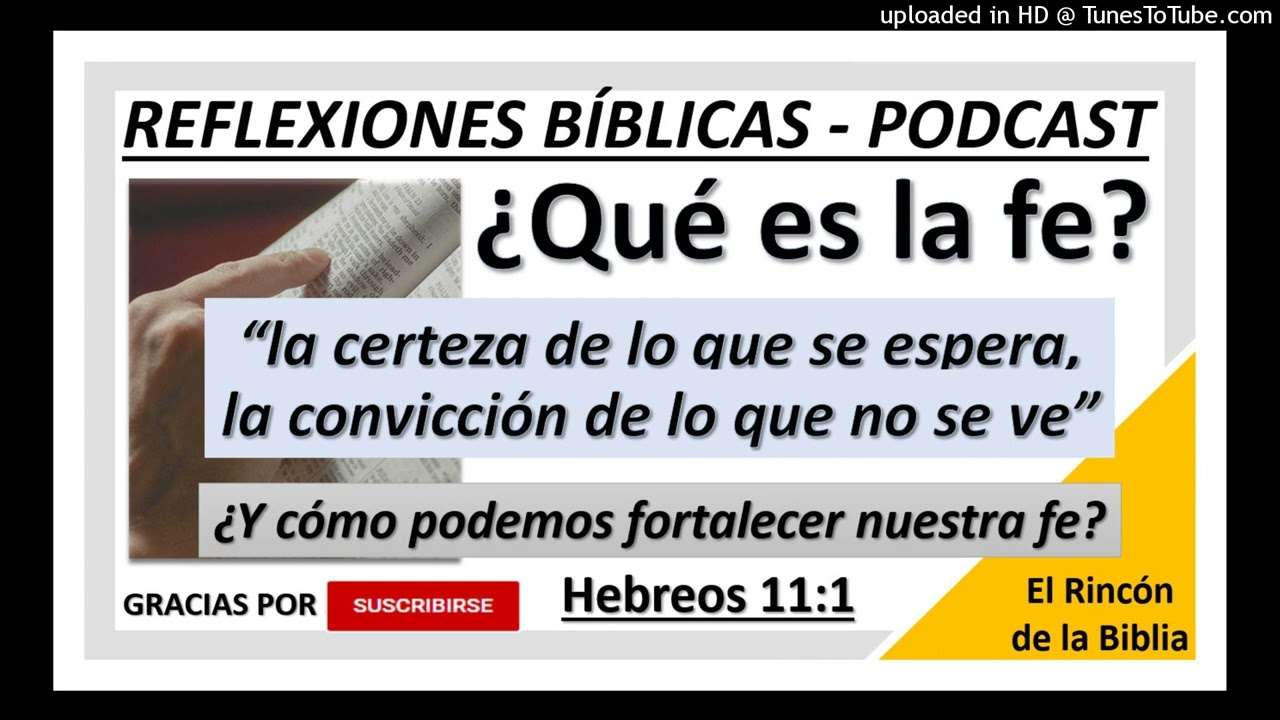 ¿Qué es la fe según la Biblia? ¿Cómo podemos aumentar nuestra fe? - Podcast