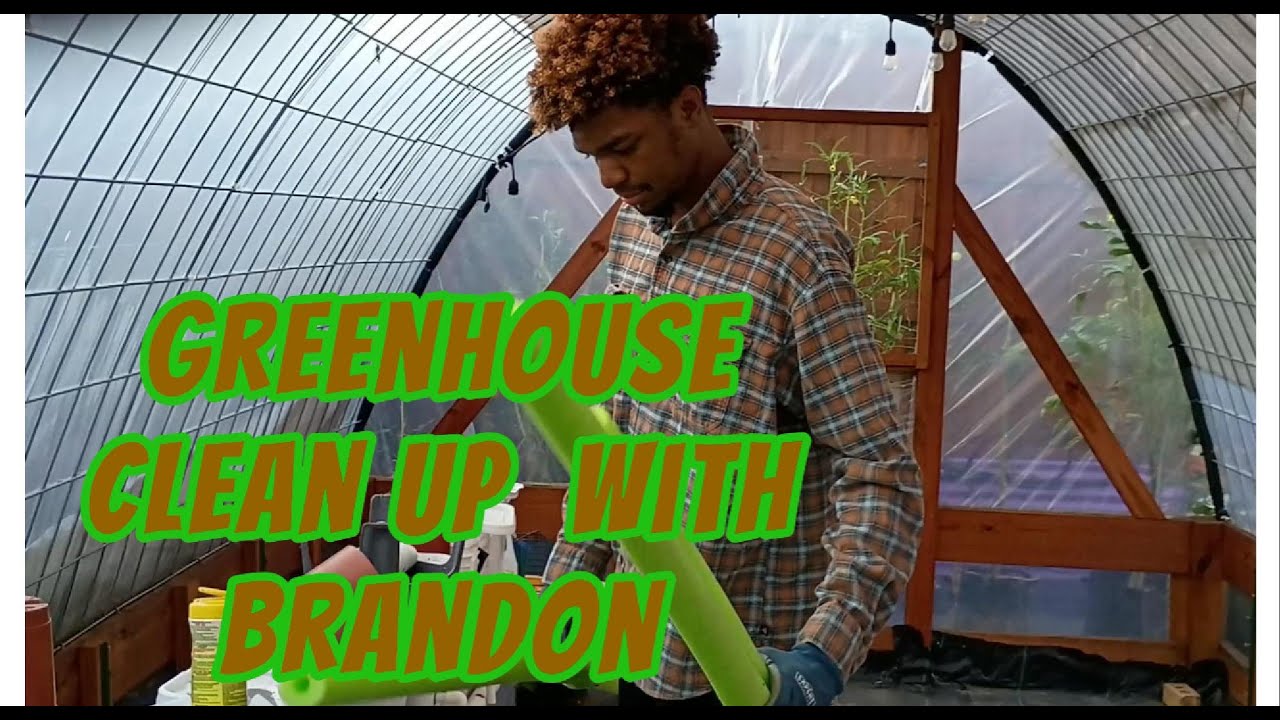 Greenhouse Clean up with Brandon