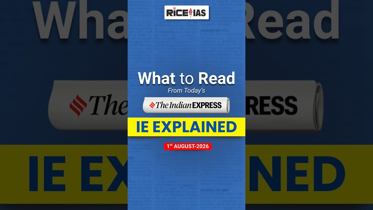 What to Read from Today's The Indian Express Editorial? | August 1, 2026