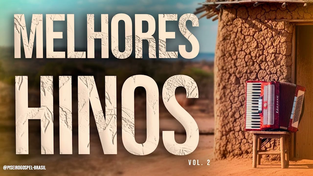 🙏OS MELHORES HINOS DA HARPA CRISTÃ - VOL. 2 | LOUVORES ANTIGOS E PODEROSOS🔥🎵