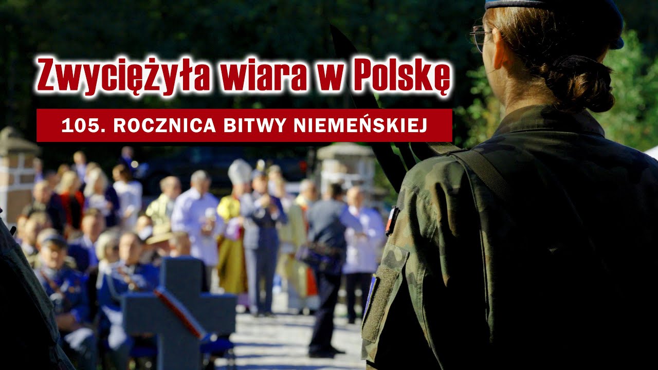 Zwyciężyła wiara w Polskę | 105. Rocznica Bitwy Niemeńskiej