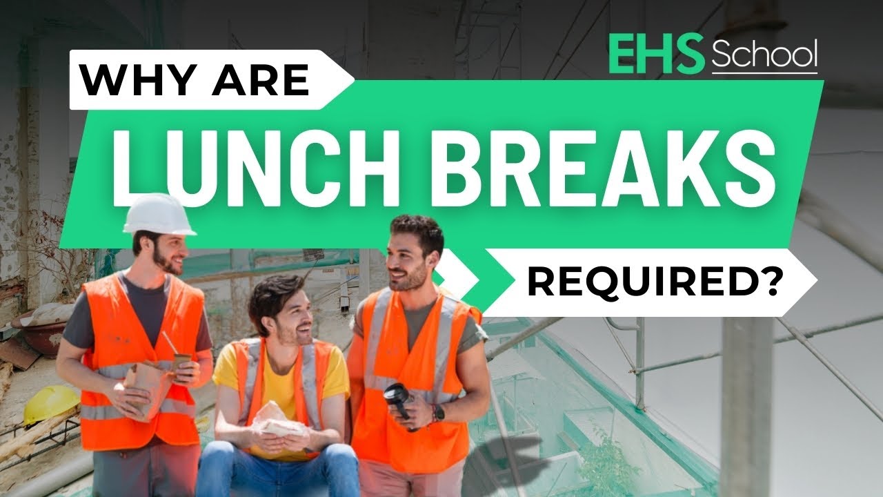 Why Are Lunch Breaks Required? | OSHA & Federal Laws