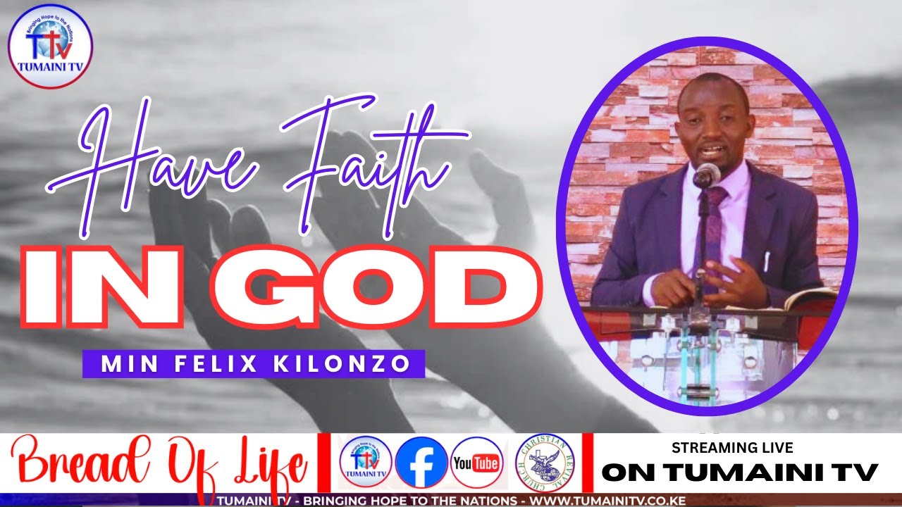 Have Faith In God | Min Felix Kilonzo | Bread Of Life | January 20th, 2026
