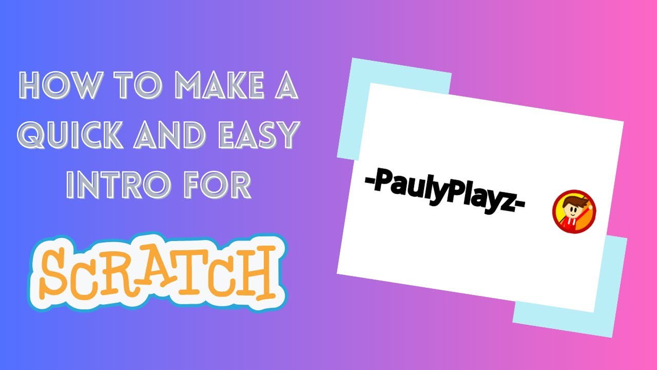How To Make A Quick And Easy Intro For Scratch!