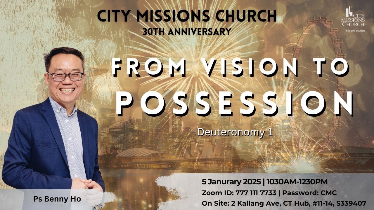 From Vision To Possession - by Ps Benny Ho