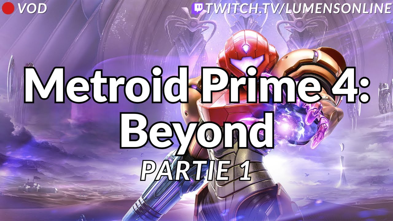 METROID PRIME 4: BEYOND [DECOUVERTE 🟢] #1 - 04/12/2025 (VOD TWITCH)