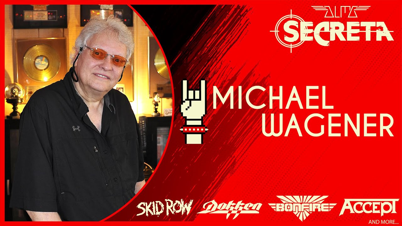 MICHAEL WAGENER | PRODUTOR | SKID ROW, DOKKEN, ACCEPT, METALLICA |  ALMAS SECRETAS (ALMA HARD #26)