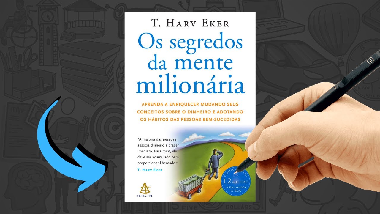 Os Segredos da Mente Milionária I Principais ideias do Livro I Faculdade da Vida