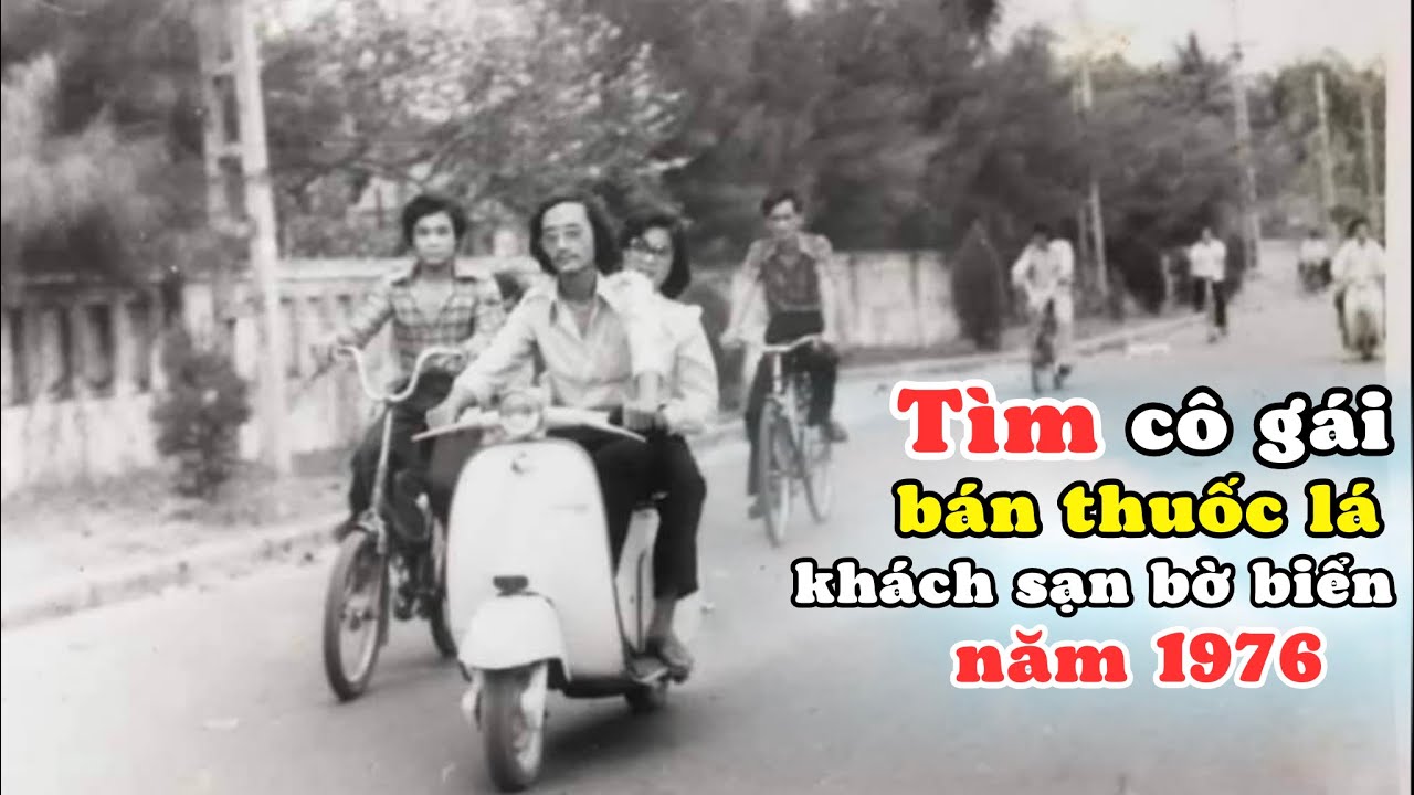 Tìm Cô Gái Bán Thuốc Lá Ở Câu Lạc Bộ Khách Sạn Bờ Biển Nha Trang Năm 1976. Đường Biển Duy Tân Xưa