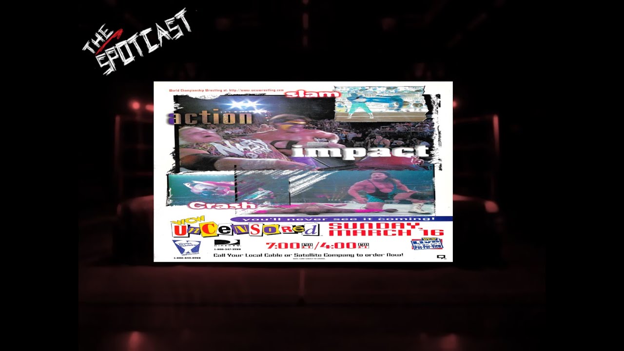 The Spotcast - WCW Uncensored 1997 Review