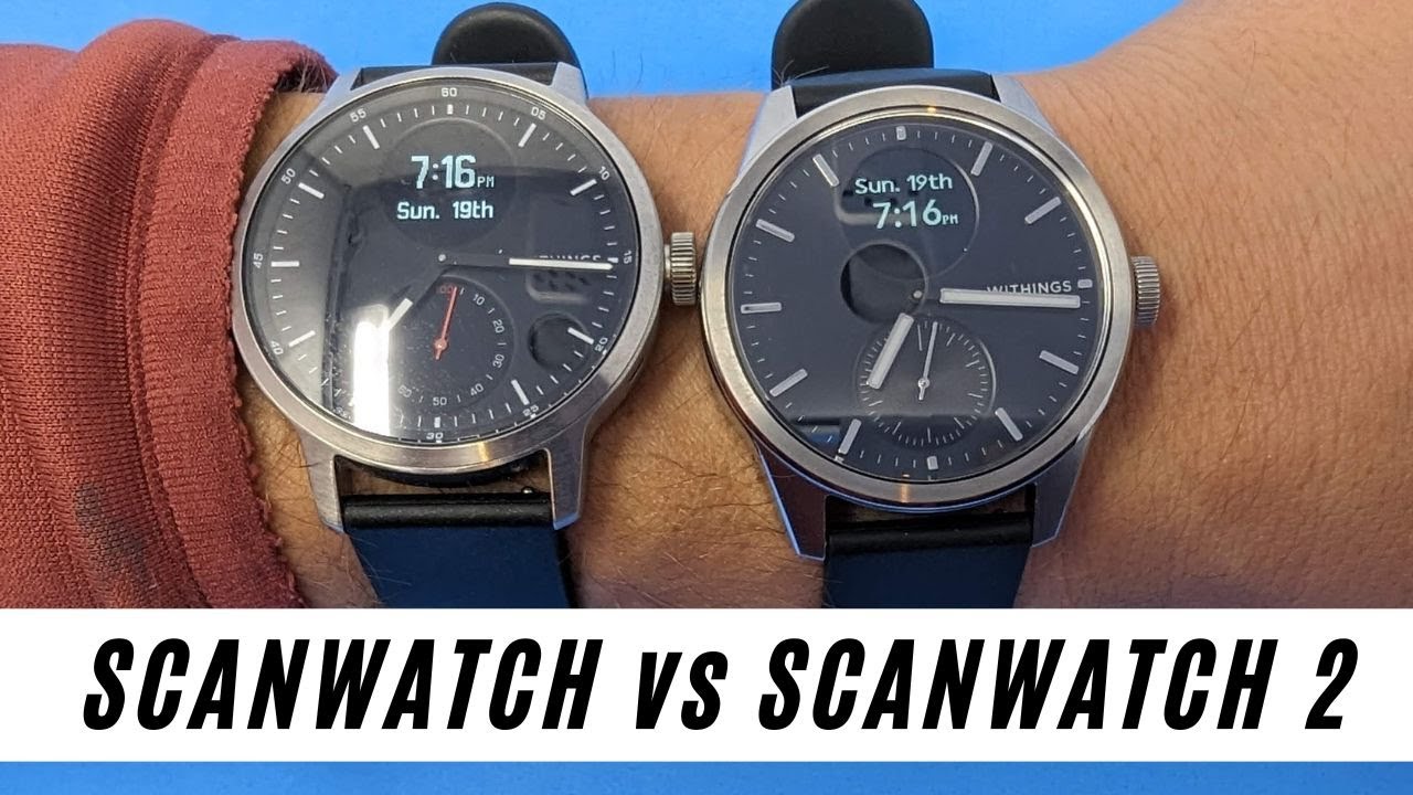 Withings Scanwatch vs Scanwatch 2 - Side by Side - Comparing Differences