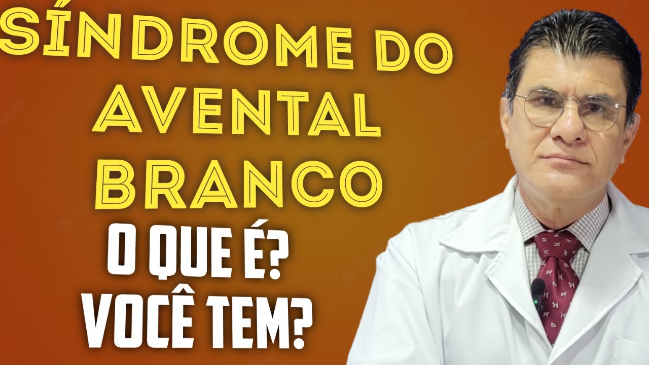 Síndrome do avental branco - Dr. Manoel Paz Landim