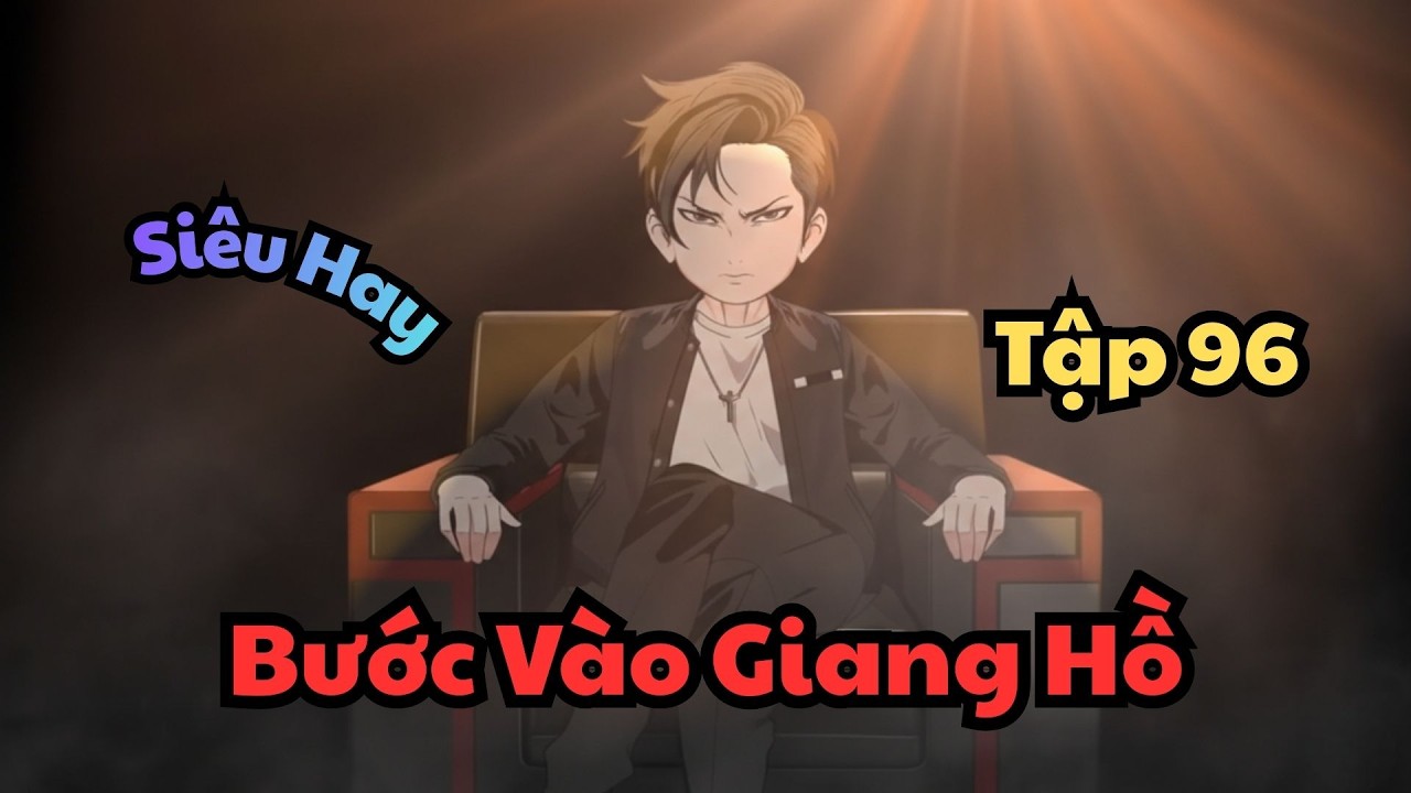 Tập 96 | Bước V&agrave;o Giang Hồ | DarkZen Vietsub