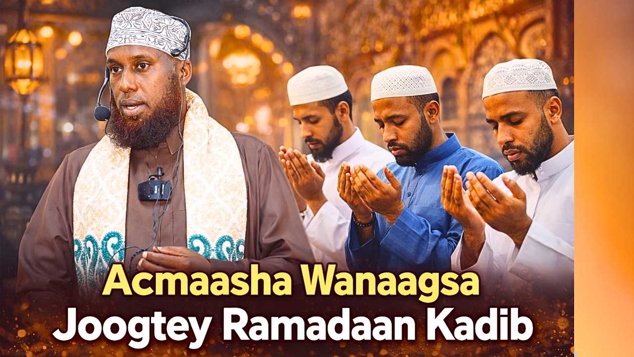 Acmaasha Wanaagsa Joogtey Ramadaan Kadib Sh Maxamed Macalin Abshir