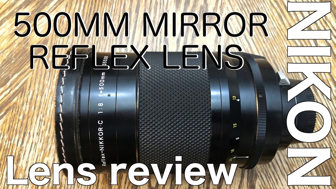 NIKON 500MM REFLEX MIRROR LENS REVIEW