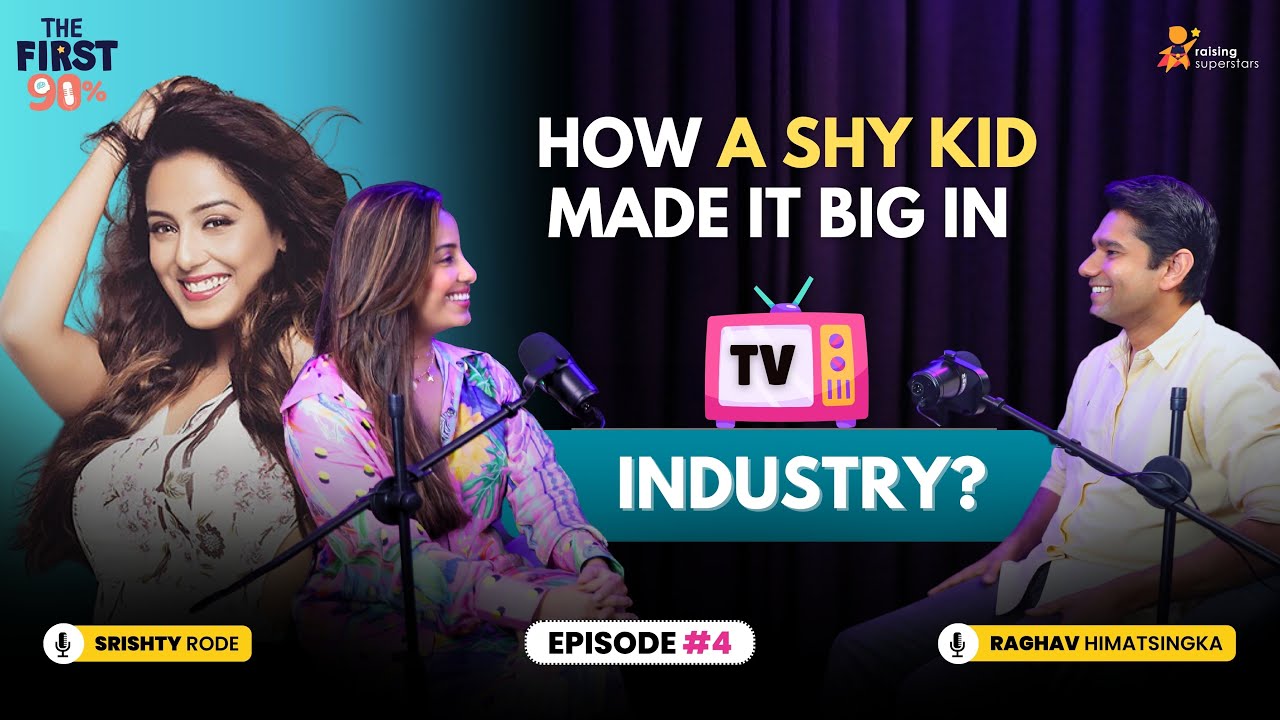 Srishty Rode On Television, Travel & Social Media | The First 90% With Raghav Himatsingka EP4