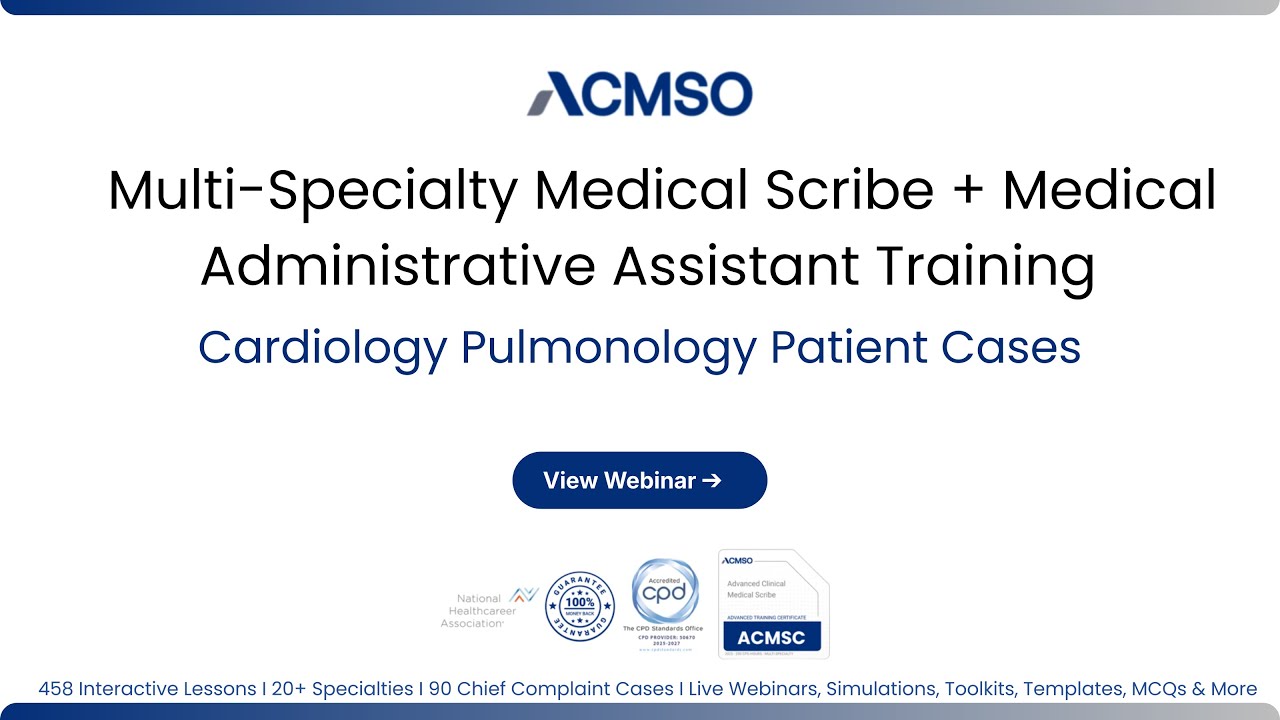 Medical Scribe Integrated Cardio Pulmonary Cases | ACMSO CMAA Training