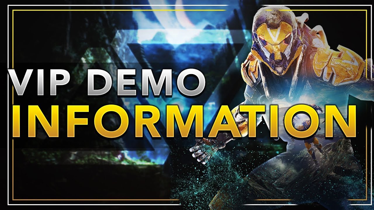 Everything You Need To Know About The Anthem VIP Demo