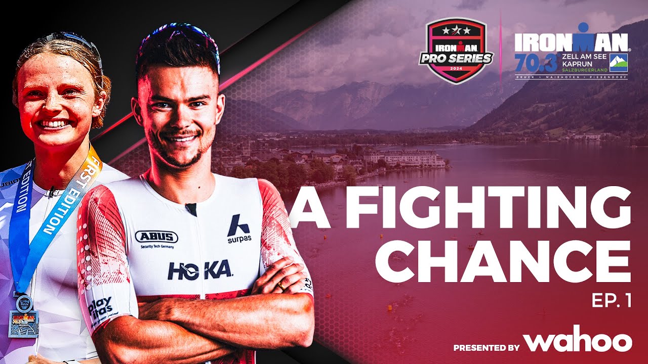 A Fighting Chance Ep.1 | 2024 IRONMAN 70.3 Zell am See-Kaprun