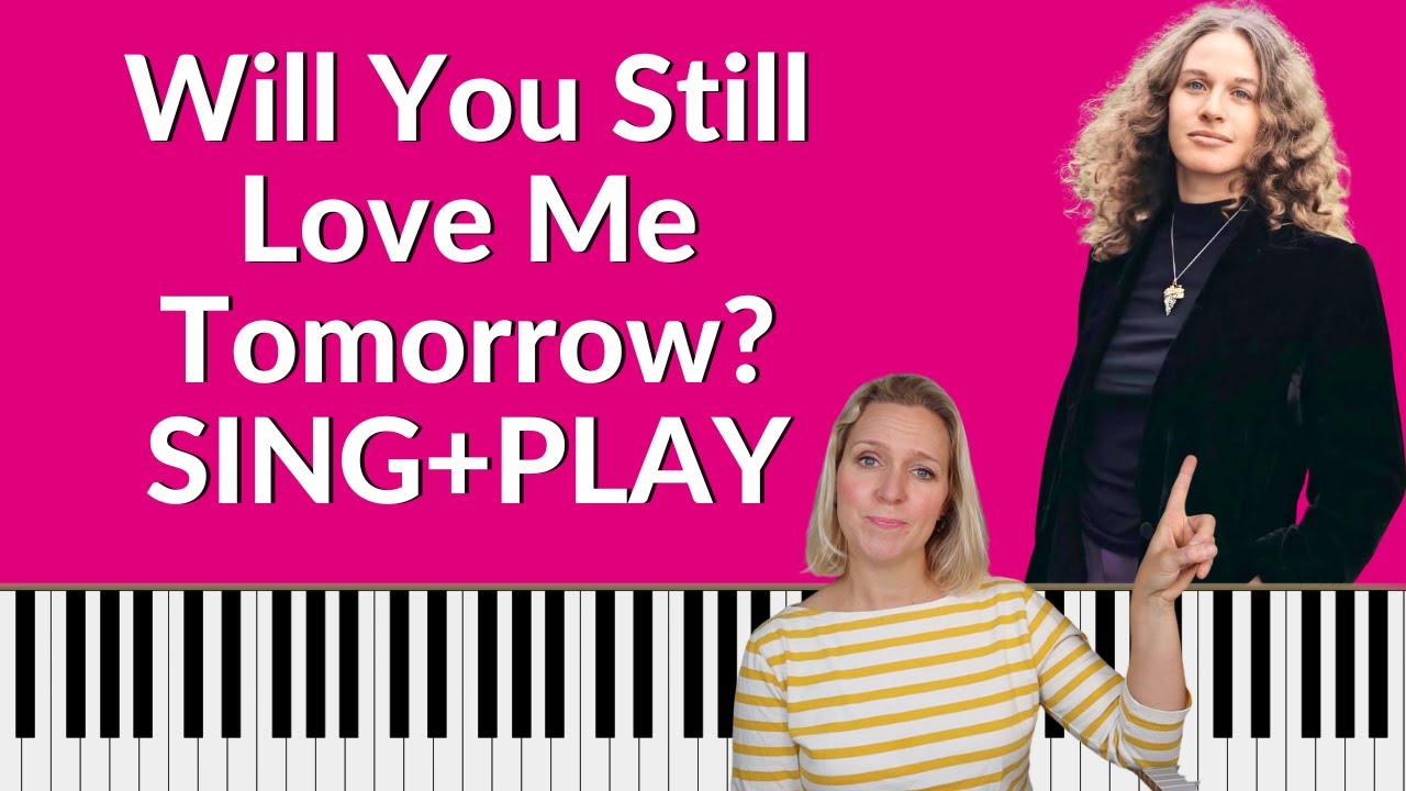 Will You Still Love Me Tomorrow? Carole King Piano Tutorial - SING and play **FREE DOWNLOAD**