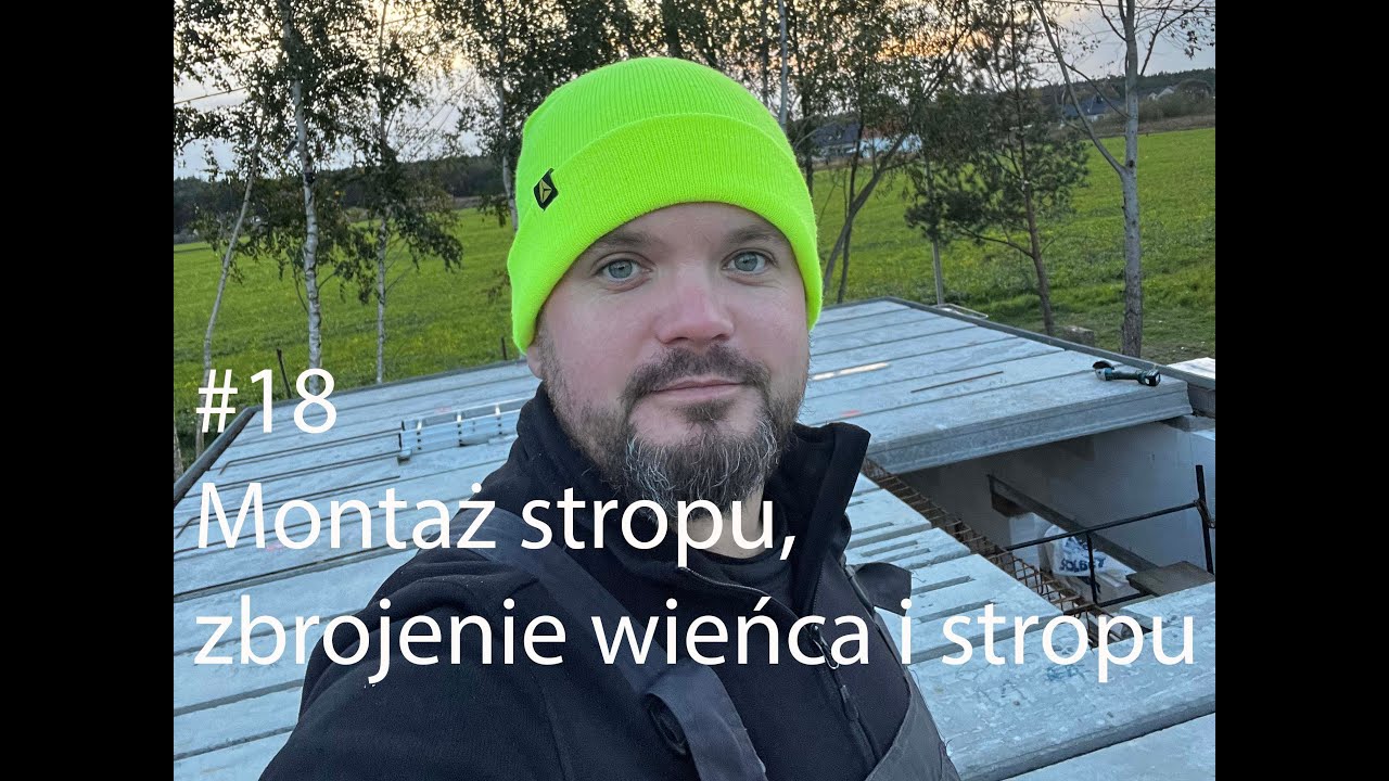 #18 Krzysiek na budowie, montaż stropu, zbrojenie wieńca i stropu