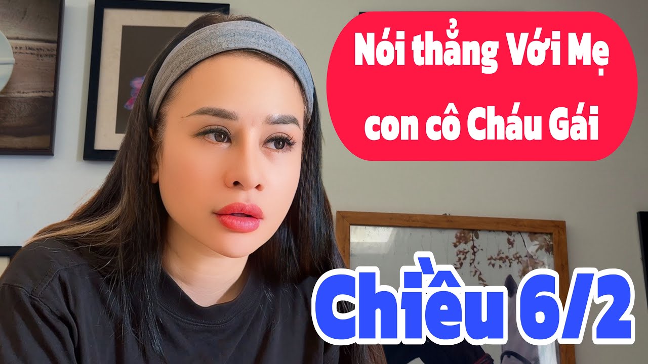 Chị Ni nói thẳng Lý do, K.h.i.ế.nn mẹ con cô cháu gai..., tin mới nhất 6/2