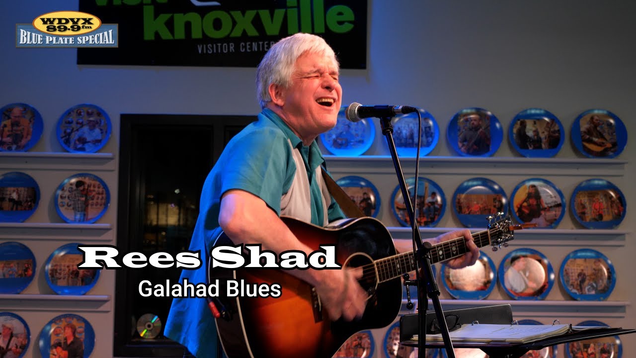 Rees Shad - Galahad Blues (Live on The WDVX Blue Plate Special)