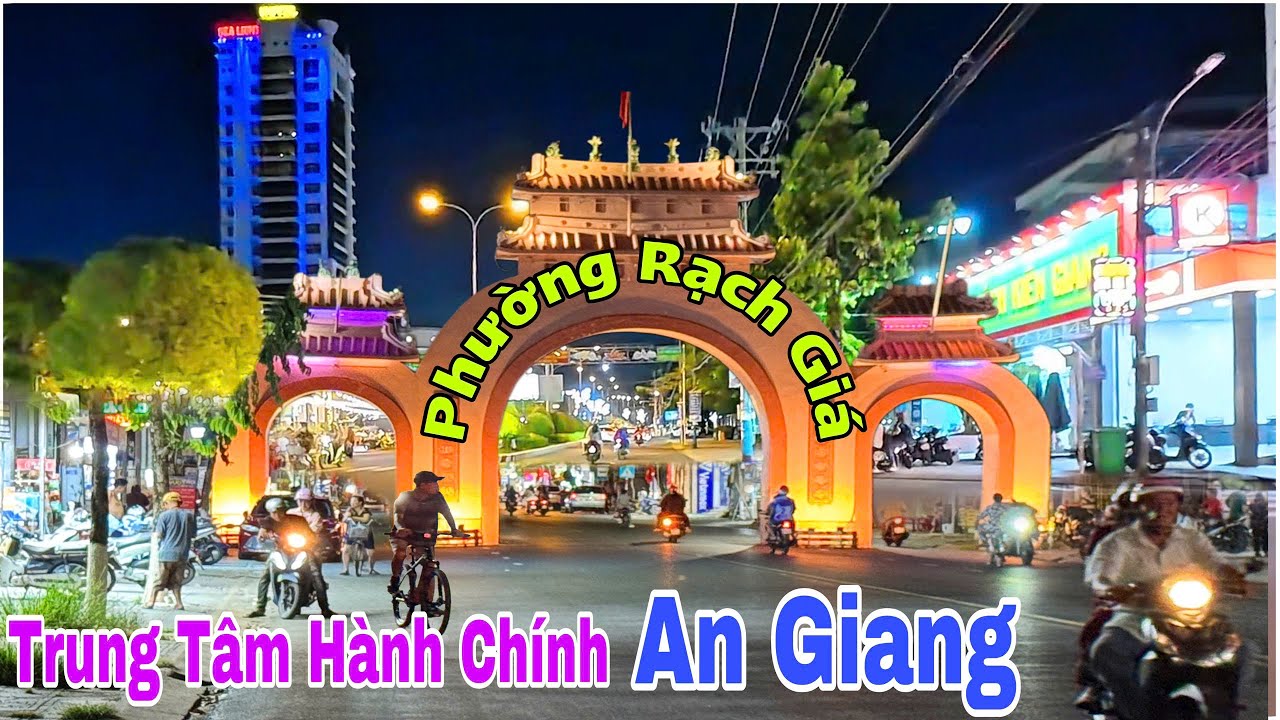 Thành Phố Rạch Giá - Trung Tâm Hành Chính Tỉnh An Giang Và Kiên Giang Sau Sáp Nhập | Lâm Ái 68