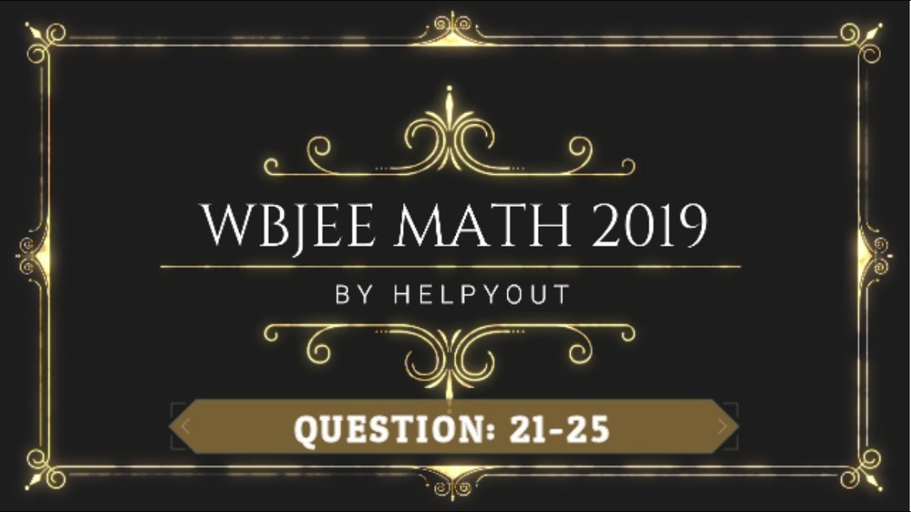WBJEE Math Question & Answer 2019  (Question: 21-25)