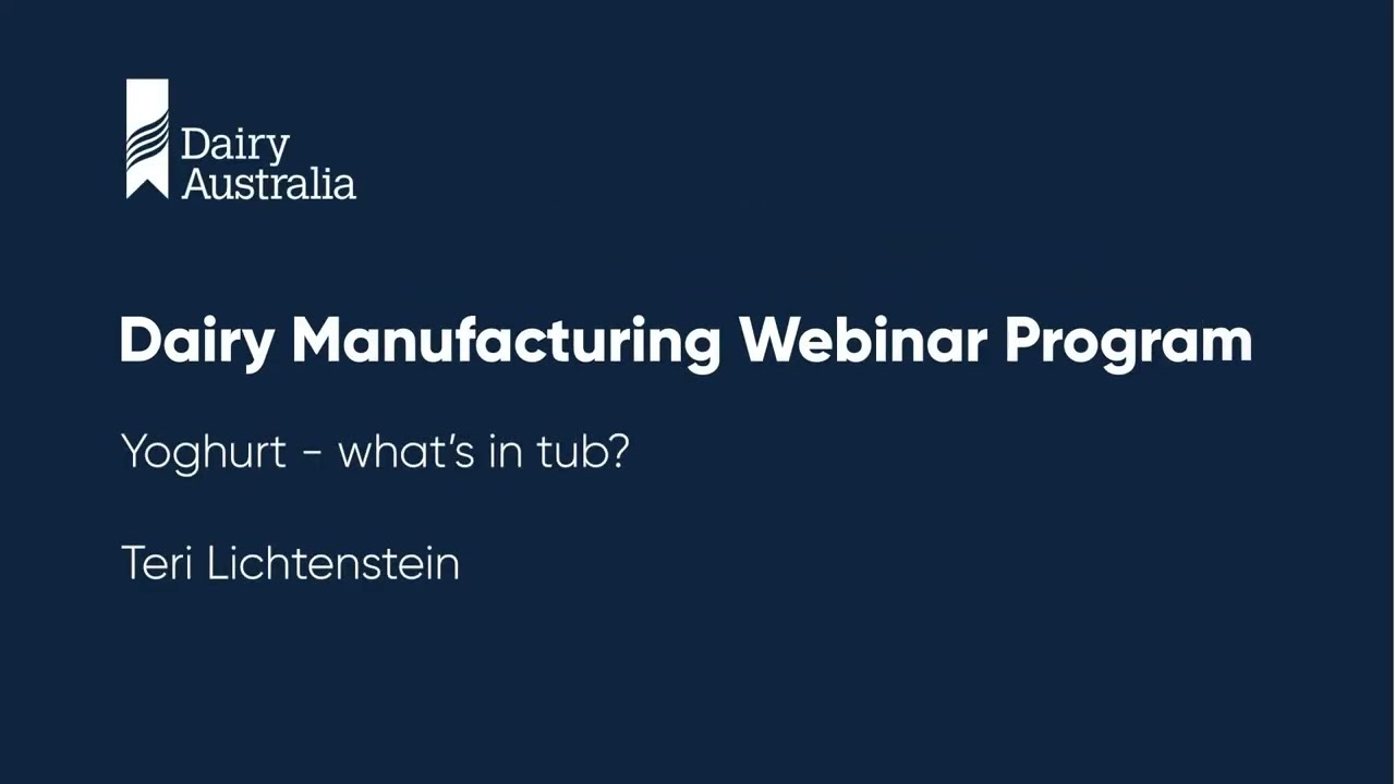 Yoghurt: What's in the tub? | Dairy Manufacturing Webinar Program