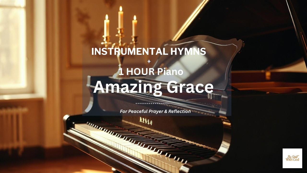 Amazing Grace Piano | 1 Hour Peaceful Instrumental Hymn for Prayer & Meditation